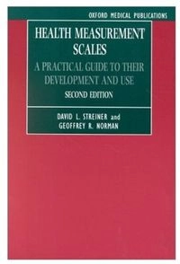 Health measurement scales : a practical guide to their development and use; David L. Streiner; 1995
