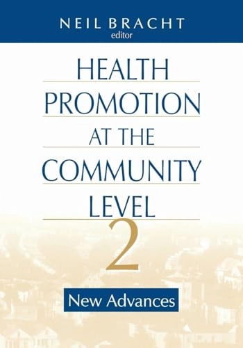 Health promotion at the community level : new advances; Neil Bracht; 1999