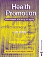 Health promotion : effectiveness, efficiency and equity; Keith Tones, Sylvia Tilford; 2001