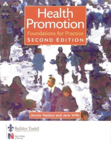 Health promotion : foundations for practice; Jennie Naidoo; 2000