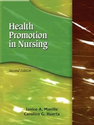 Health promotion in nursing; Janice A Maville; 2008