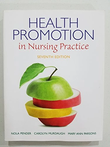 Health promotion in nursing practice; Nola J. Pender; 2015