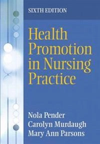 Health promotion in nursing practice; Nola J. Pender; 2011