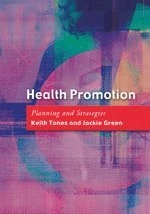 Health promotion : planning and strategies; Keith Tones; 2004