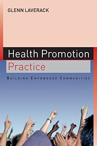 Health promotion practice : building empowered communities; Glenn Laverack; 2007