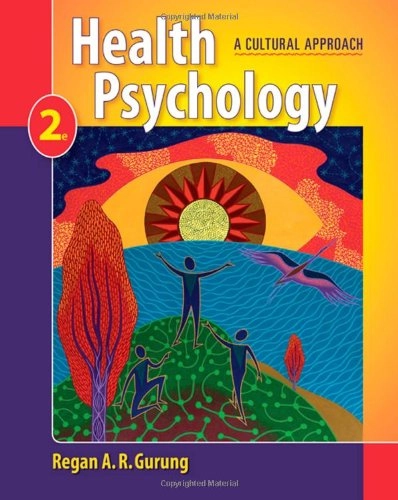 Health Psychology: A Cultural Approach; Regan A.R. Gurung