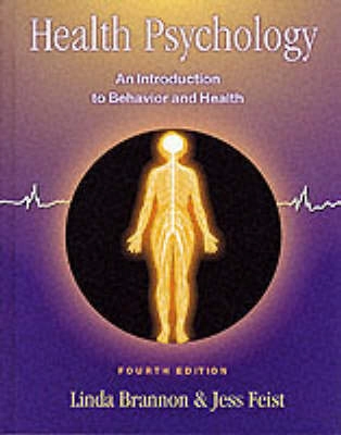 Health psychology : an introduction to behavior and health; Linda Brannon; 1999