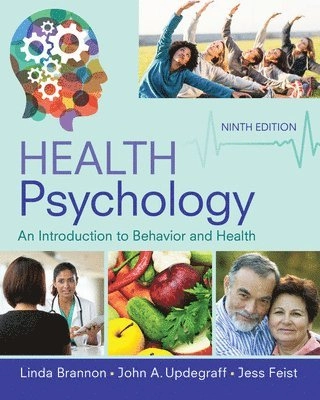 Health psychology : an introduction to behavior and health; Linda Brannon, John A. Updegraff, Jess Feist; 2018