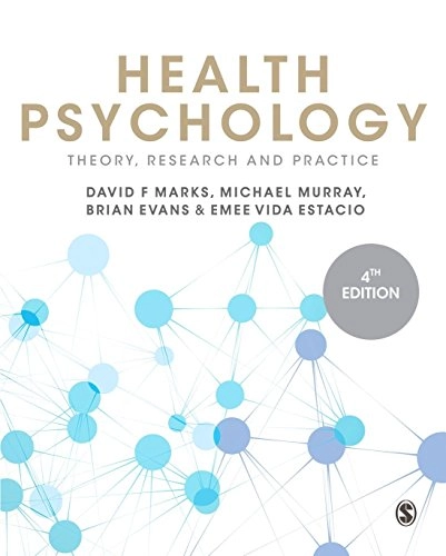 Health psychology : theory, research and practice; David F. Marks, Michael Murray, Brian Evans, Estacio Emee Vida; 2015