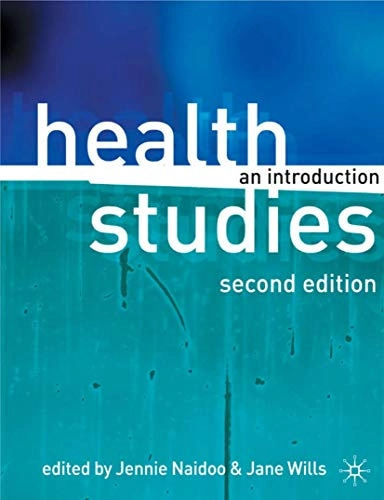 Health studies : an introduction; Jennie. Naidoo, Jane Wills; 2008