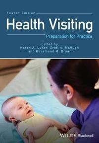 Health Visiting: Preparation for Practice; Karen A. Luker, Gretl A. McHugh, Rosamund Bryar; 2016