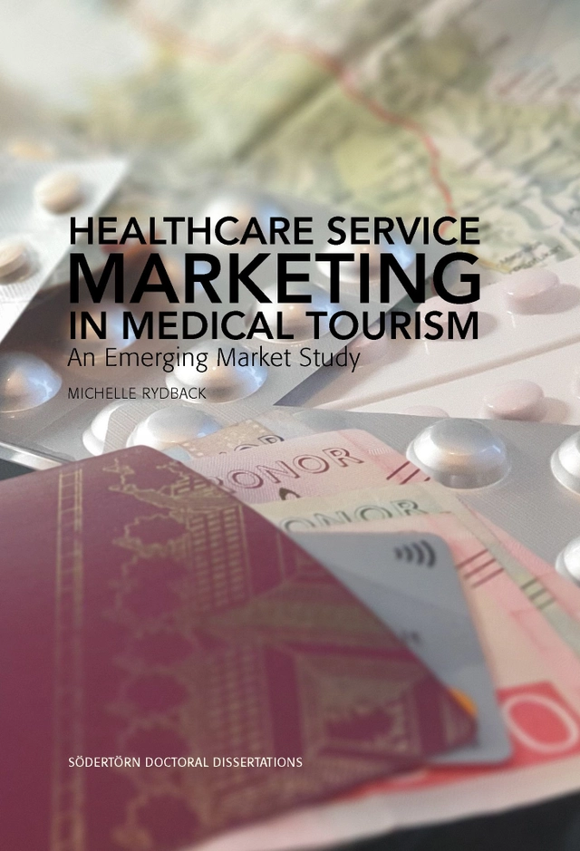 Healthcare service marketing in medical tourism : an emerging market study; Michelle Rydback; 2021