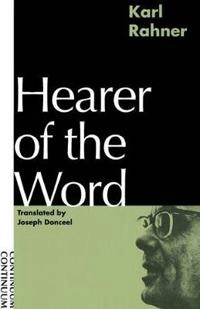 Hearer of the word : laying the foundation for a philosophy of religion; Karl Rahner; 1994