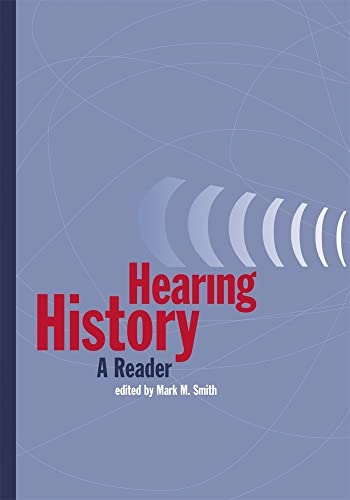 Hearing history : a reader; Mark M Smith, Mark M Smith; 2004