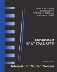 Heat Transfer, 6th Edition International Student Version; Theodore L. Bergman, Adrienne S. Lavine, David P. DeWitt; 2012