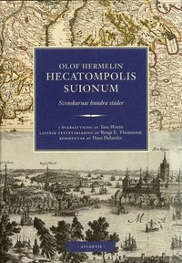 Hecatompolis Suionum : Svenskarnas hundra städer; Olof Hermelin; 2010