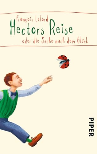 Hectors Reise, oder, Die Suche nach dem Glück; François Lelord; 2006