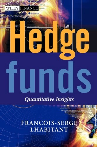 Hedge Funds: Quantitative Insights; Fran×ois-Serge Lhabitant; 2004
