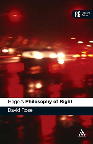 Hegel's philosophy of right : a reader's guide; David Rose; 2007