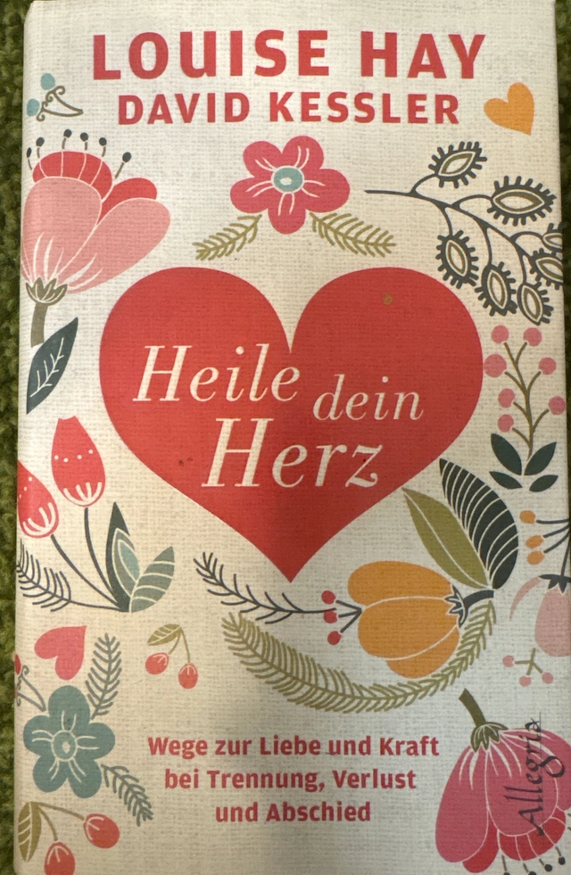Heile dein Herz; Louise Hay, David Kessler; 2014