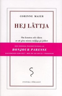 Hej lättja : om konsten och vikten av att göra minsta möjliga på jobbet; Corinne Maier; 2005