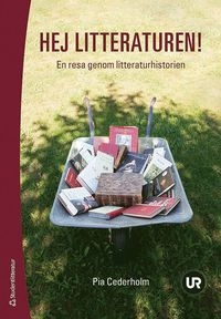Hej litteraturen!; Pia Cederholm; 2013