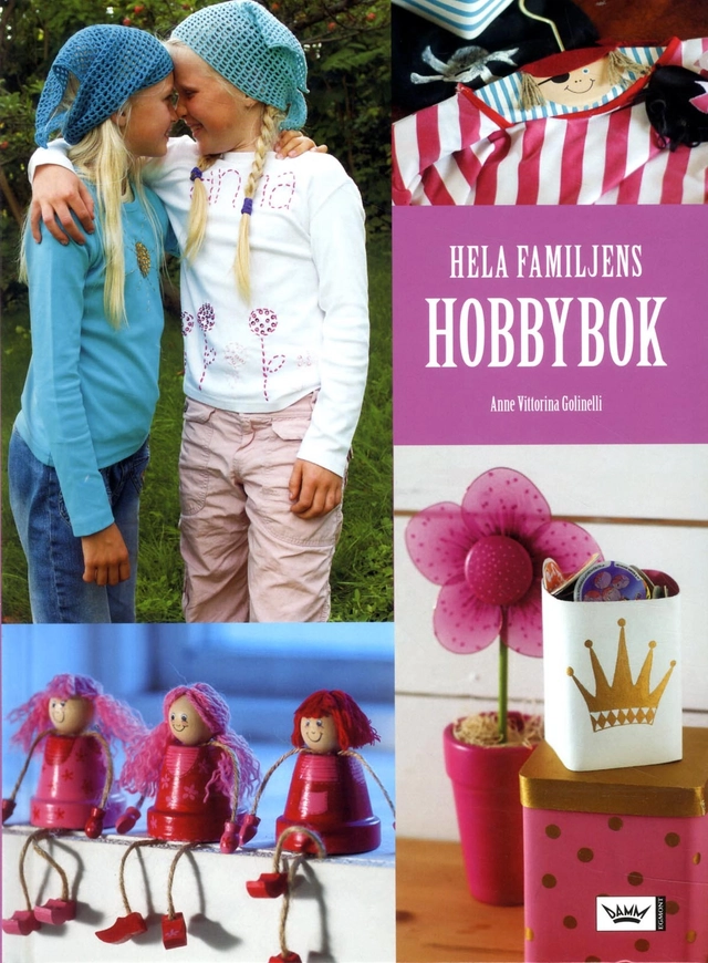 Hela familjens hobbybok; Anne Vittorina Golinelli; 2006