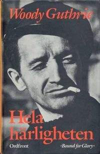 Hela härligheten; Woody Guthrie; 1989