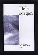 Hela sorgen; Iris Kihlman; 1998