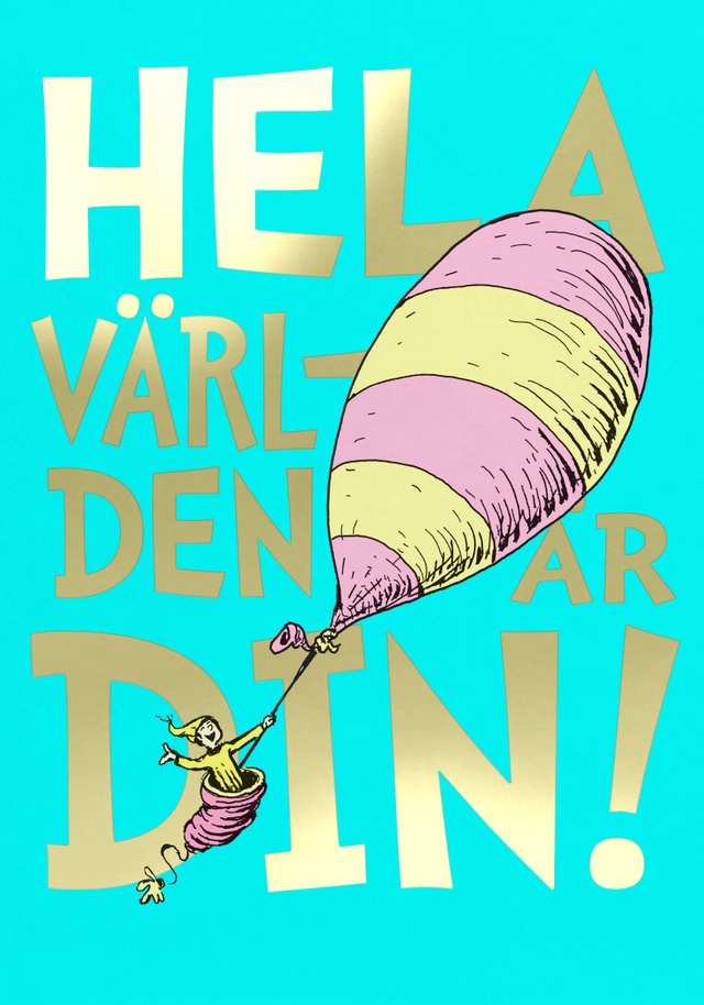 Hela världen är din!; Seuss; 2021
