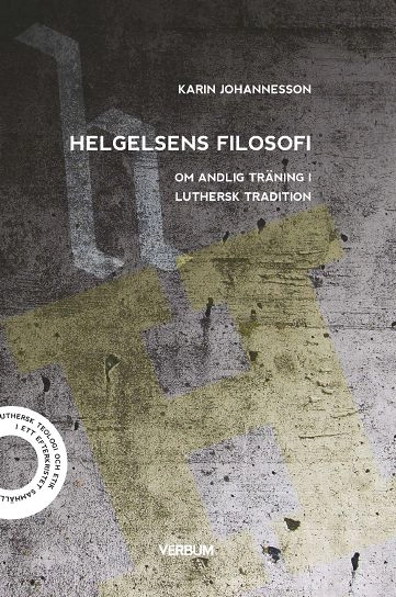 Helgelsens filosofi; Karin Johannesson; 2015