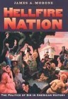 Hellfire nation : the politics of sin in American history; James A. Morone; 2003
