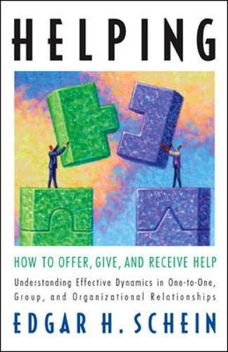 Helping : how to offer, give, and receive help; Edgar H. Schein; 2009
