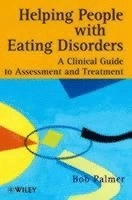 Helping People with Eating Disorders: A Clinical Guide to Assessment and Tr; Robert Palmer; 2000
