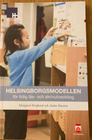 Helsingborgsmodellen : för tidig läs- och skrivutveckling; Margaret Berglund; 2014