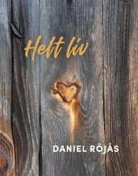 Helt liv; Daniel Röjås; 2019