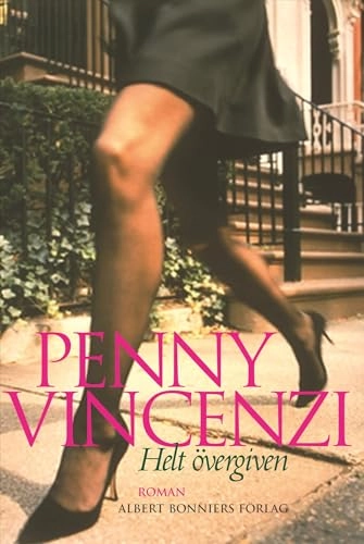 Helt övergiven; Penny Vincenzi; 2006