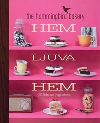 Hem, ljuva, hem : 100 läckra och lyxiga bakverk; Tarek Malouf; 2013