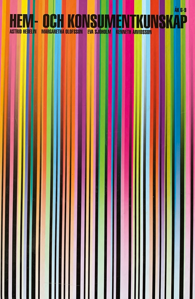 Hem- och konsumentkunskap : åk 6-9; Göran Ahrne, Astrid Hedelin; 2008
