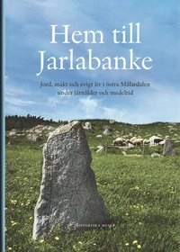 Hem till Jarlabanke : jord, makt och evigt liv i östra Mälardalen under järnålder och medeltid; Lars Andersson, Annika Berntsson, Roger Edenmo, Susanna Eklund, Alf Ericsson, Svante Fischer, Anne-Sofie Gräslund, Camilla Grön, Richard Grönwall, Karin Hallgren, John Hamilton, Sven Karlsson, Magnus Källström, Linn Lager, Andreas Nordberg, Svante Norr, Ulf Näsman, Anna Maria Renck, Jan Risberg, Alexandra Sandmark, Ingela Spijkerman, Ulf Strucke, Karin Sundberg, Kenneth Svensson, Clas Tollin, Helena Victor, Laila Kitzler Åhfeldt; 2008