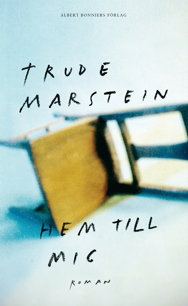 Hem till mig; Trude Marstein; 2014