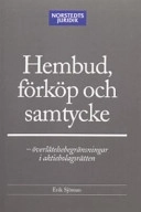 Hembud, förköp och samtycke - överlåtelsebegränsningar i aktiebolagsrätten; Erik Sjöman; 2006