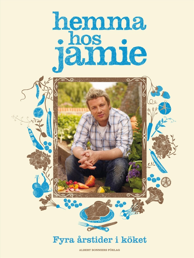 Hemma hos Jamie : fyra årstider i köket; Jamie Oliver; 2008