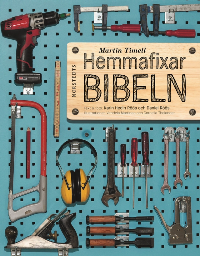 Hemmafixarbibeln; Martin Timell, Karin Hedin Röös, Daniel Röös; 2013