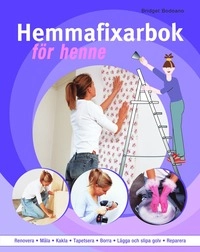 Hemmafixarbok för henne; Bridget Bodoano; 2006