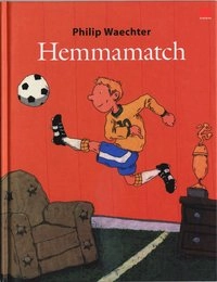 Hemmamatch; Philip Waechter; 2006