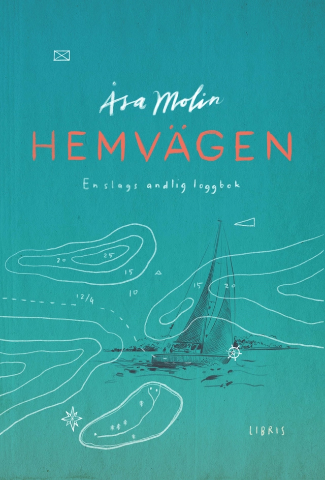 Hemvägen : en slags andlig loggbok; Åsa Molin; 2016