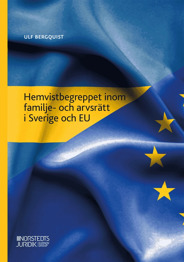Hemvistbegreppet inom familje- och arvsrätt i Sverige och EU : Svensk bearb; Ulf Bergquist; 2026