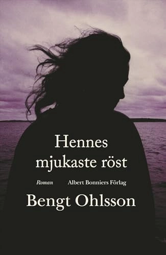 Hennes mjukaste röst; Bengt Ohlsson; 2007
