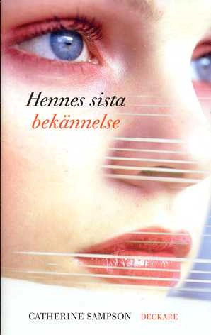 Hennes sista bekännelse; Catherine Sampson; 2005